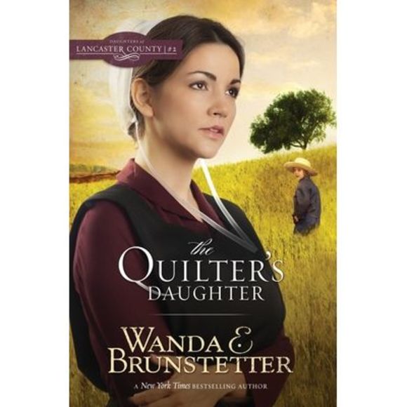 The Quilter's Daughter -- Wanda E. Brunstetter - Picture 1 of 1